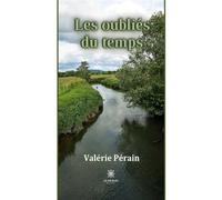 Les oubliés du temps - Valérie Pérain - Le Lys Bleu - broché - Poésie