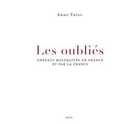 Les Oubliés: Enfants maltraités en France et par la France