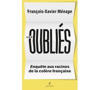 Les oubliés - Enquête aux racines de la colère française