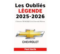 Les Oubliés LÉGENDE 2025-2026: L'histoire TRAGIQUE de Chevrolet Motors