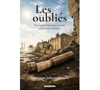 Les oublies : une enquete historique au ca ur de la poche de royan
