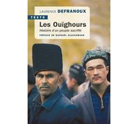 Les Ouïghours Histoire d'un peuple sacrifié - Laurence Defranoux - Tallandier - Poche - Essai