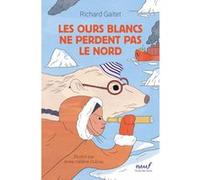 Les ours blancs ne perdent pas le nord Richard Gaitet (Auteur), Anne-Hélène Dubray (Illustration)