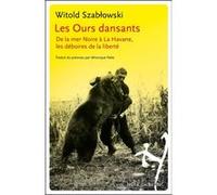 Les Ours dansants Witold Szablowski (Auteur)