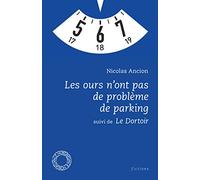 Les ours n'ont pas de problème de parking suivi de Le Dortoir