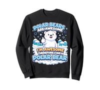 Les Ours Polaires sont géniaux, Je suis génial, Donc Une Blague Amusante Sweatshirt