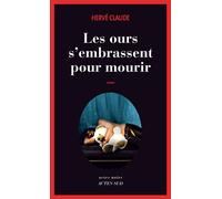 Les ours s'embrassent pour mourir - Hervé Claude - Actes sud - broché - Roman