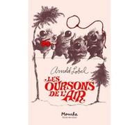 Les oursons de l'air Arnold Lobel (Auteur), Agnès Mathieu-Daudé (Traduction)