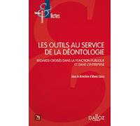 Les Outils Au Service De La Déontologie - Regards Croisés Dans La Fonction Publique Et Dans L'entreprise