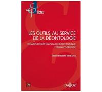 Les Outils Au Service De La Déontologie - Regards Croisés Dans La Fonction Publique Et Dans L'entreprise