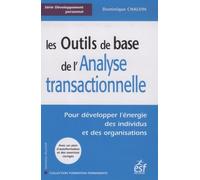 Les Outils de base de l'Analyse transactionnelle: Pour développer l'énergie des individus et des organisations