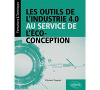 Les outils de l’industrie 4.0 au service de l’éco-conception - Clément Duquet - Ellipses - broché - Scolaire / Universitaire