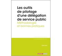 Les outils de pilotage d'une délégation de service public - Méthodologie et bonnes pratiques