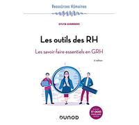Les outils des RH - 5e éd.: Les savoir-faire essentiels en GRH