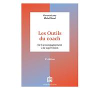 Les outils du coach De l'accompagnement à la supervision - 3ème édition - Florence Lamy - Intereditions - broché - Essai