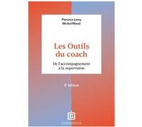 Les outils du coach Florence Lamy (Auteur), Michel Moral (Auteur)