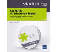 Les outils du Marketing Digital - Outils traditionnels et intelligence artificielle au service du marketing