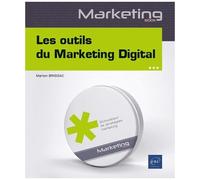 Les Outils Du Marketing Digital - Outils Traditionnels Et Intelligence Artificielle Au Service Du Marketing