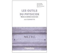 Les Outils Du Physicien - Notions Et Méthodes Transversales