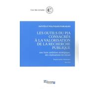 Les outils du PIA consacrés à la valorisation de la recherche publique Mars 2018 - Cour Des Comptes - Documentation Francaise - broché - Etude