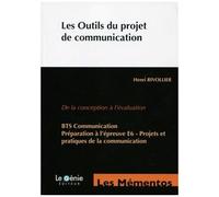 Les Outils Du Projet De Communication - De La Conception À L'évaluation Bts Communication Préparation À L'épreuve E6 - Projets Et Pratiques De La Communication