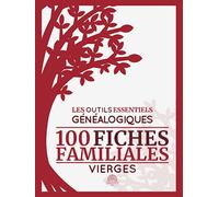 Les Outils Essentiels Généalogique - 100 Fiches Familiales Vierges: Carnet de 100 fiches familiales à compléter pour noter et remplir vos recherches, arbres généalogiques, et livre de généalogie