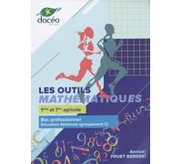 Les outils mathématiques 1re et Tle Bac Pro agricole: Education nationale (groupement C)