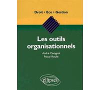 Les outils organisationnels - André Cavagnol - Ellipses - broché - Scolaire / Universitaire
