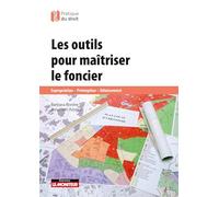 Les outils pour maîtriser le foncier: Expropriation - Préemption - Délaissement