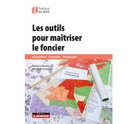 Les outils pour maîtriser le foncier Expropriation - Préemption - Délaissement - Barbara Rivoire - Le Moniteur - broché - Etude