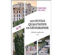 Les outils qualitatifs en géographie - 2e éd.: Méthodes et applications