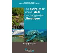 Les Outre-Mer Face Au Défi Du Changement Climatique - Rapport Au Premier Ministre Et Au Parlement