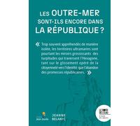 Les Outre-mer sont-ils encore dans la république ? - Jeanne Belanyi - Le Bord De L'eau Eds - broché - Essai