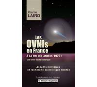 Les Ovnis en France à la fin des années 1970 : une brève étude historique - Aspects militaires et recherche scientifique limitée - Pierre Laird - Le Mercure Dauphinois - broché - Essai
