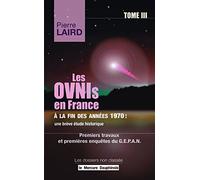 Les Ovnis En France À La Fin Des Années 1970 : Une Brève Étude Historique - Tome 3, Premiers Travaux Et Premières Enquêtes Du Gepan (1977)