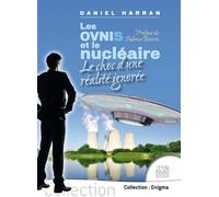Les Ovnis et le nu ire - Le choc d'une réalité ignorée - Daniel Harran - Jmg - broché - Essai