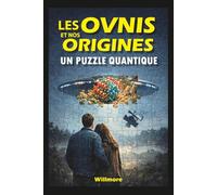 Les ovnis et nos origines: Un puzzle quantique