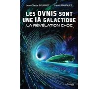 Les OVNIS sont une IA galactique - La révélation choc - Jean-Claude Bourret - Les éditions Trédaniel - ebook (ePub) - Essai