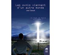 Les ovnis viennent d'un autre monde - Il faut se faire à l'idée !