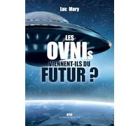 Les OVNIs viennent-ils du futur ?