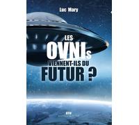 Les OVNIs viennent-ils du futur ?