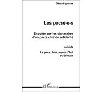 Les Pacse-E-S. Enquete Sur Les Signataires D'un Pacte Civil De Solidarite Suivi De Le Pacs, Hier, Aujourd'hui Et Demain