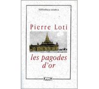 Les pagodes d'or - Pierre Loti - Kailash Eds - relié - Roman