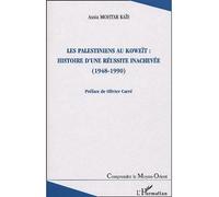 Les Palestiniens au Koweït : histoire d'une réussite inachevée (1948-1990) - Assia Mohtar Kais - L'harmattan - broché - Essai