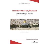 Les Palestiniens De Jérusalem - L'action De Fayçal Husseini