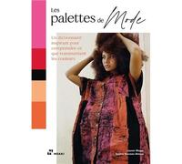 Les palettes de mode /franCais Un dictionnaire inspirant pour comprendre ce que transmettent les couleurs et l’appliquer dans sa propre garde-robe - WAGER LAUREN/AHMAD S - Hoaki - broché - Dictionnair