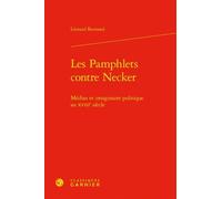 Les Pamphlets contre Necker: Médias et imaginaire politique au XVIIIe siècle