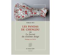 Les pandas de Chengdu ou Le secret du sixième doigt Dialogue avec Du Fu - Serge Pey - La Rumeur Libre - broché - Poésie