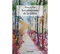 Les panneaux de la colère - François Bats - Complicites Eds - broché - Roman