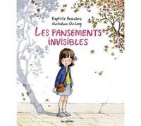 Les pansements invisibles Baptiste Beaulieu (Auteur), Leng Qin (Illustration)